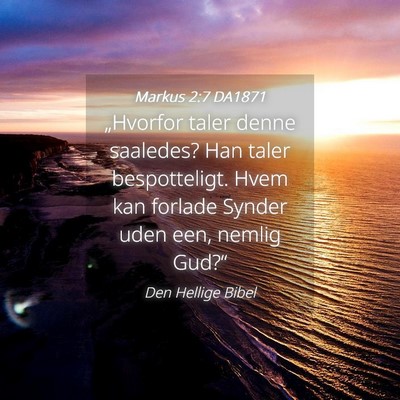 Picture 04 - Markus 2:7 DA1871 - „Hvorfor taler denne saaledes? Han taler - Bible Verse Picture