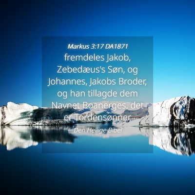 Picture 04 - Markus 3:17 DA1871 - fremdeles Jakob, Zebedæus's Søn, og Johannes, - Bible Verse Picture