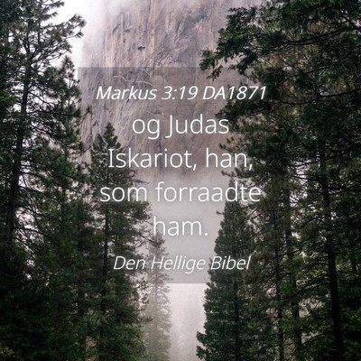 Picture 04 - Markus 3:19 DA1871 - og Judas Iskariot, han, som forraadte - Bible Verse Picture
