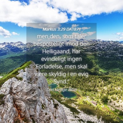 Picture 04 - Markus 3:29 DA1871 - men den, som taler bespotteligt imod den - Bible Verse Picture