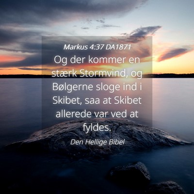 Picture 04 - Markus 4:37 DA1871 - Og der kommer en stærk Stormvind, og Bølgerne - Bible Verse Picture