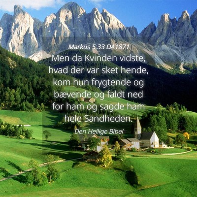 Picture 04 - Markus 5:33 DA1871 - Men da Kvinden vidste, hvad der var sket hende, - Bible Verse Picture