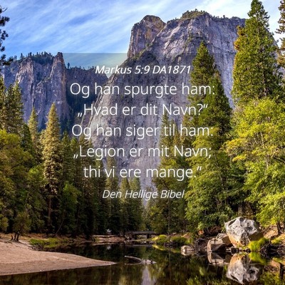 Picture 04 - Markus 5:9 DA1871 - Og han spurgte ham: „Hvad er dit Navn?“ Og - Bible Verse Picture