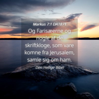 Picture 04 - Markus 7:1 DA1871 - Og Farisæerne og nogle af de skriftkloge, som - Bible Verse Picture