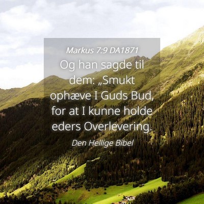 Picture 04 - Markus 7:9 DA1871 - Og han sagde til dem: „Smukt ophæve I Guds - Bible Verse Picture