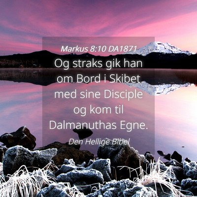 Picture 04 - Markus 8:10 DA1871 - Og straks gik han om Bord i Skibet med sine - Bible Verse Picture