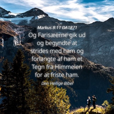 Picture 04 - Markus 8:11 DA1871 - Og Farisæerne gik ud og begyndte at strides med - Bible Verse Picture