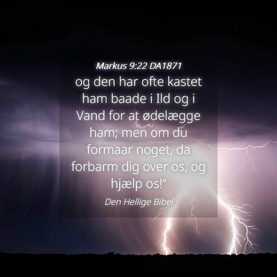 Picture 04 - Markus 9:22 DA1871 - og den har ofte kastet ham baade i Ild og i Vand - Bible Verse Picture