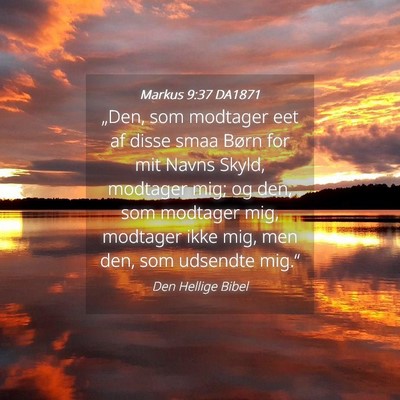 Picture 04 - Markus 9:37 DA1871 - „Den, som modtager eet af disse smaa Børn for - Bible Verse Picture