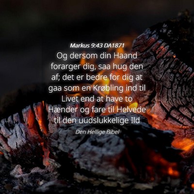 Picture 04 - Markus 9:43 DA1871 - Og dersom din Haand forarger dig, saa hug den af; - Bible Verse Picture