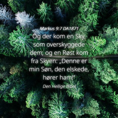 Picture 04 - Markus 9:7 DA1871 - Og der kom en Sky, som overskyggede dem; og en - Bible Verse Picture