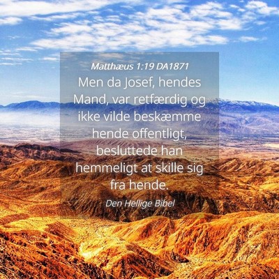 Picture 04 - Matthæus 1:19 DA1871 - Men da Josef, hendes Mand, var retfærdig og ikke - Bible Verse Picture