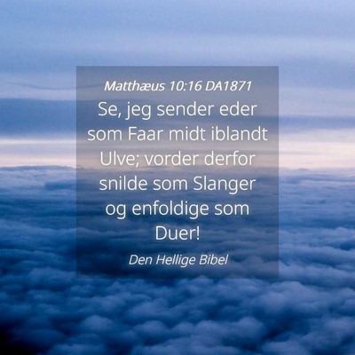 Picture 04 - Matthæus 10:16 DA1871 - Se, jeg sender eder som Faar midt iblandt Ulve; - Bible Verse Picture