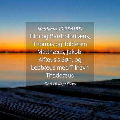 Picture 04 - Matthæus 10:3 DA1871 - Filip og Bartholomæus, Thomas og Tolderen - Bible Verse Picture