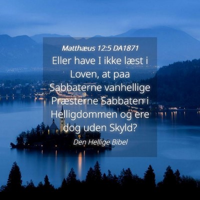 Picture 04 - Matthæus 12:5 DA1871 - Eller have I ikke læst i Loven, at paa - Bible Verse Picture