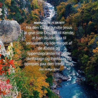 Picture 04 - Matthæus 16:21 DA1871 - Fra den Tid begyndte Jesus at give sine Disciple - Bible Verse Picture