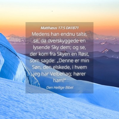 Picture 04 - Matthæus 17:5 DA1871 - Medens han endnu talte, se, da overskyggede en - Bible Verse Picture