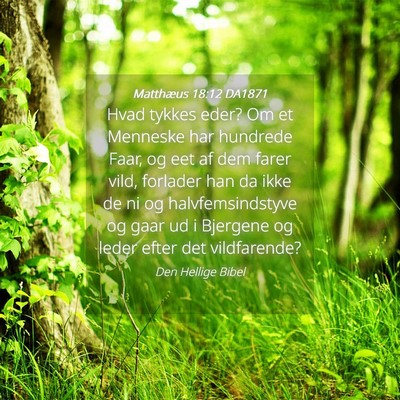 Picture 04 - Matthæus 18:12 DA1871 - Hvad tykkes eder? Om et Menneske har hundrede - Bible Verse Picture