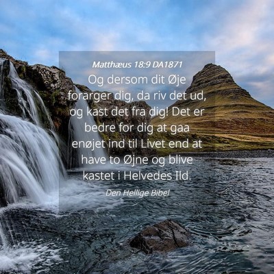 Picture 04 - Matthæus 18:9 DA1871 - Og dersom dit Øje forarger dig, da riv det ud, - Bible Verse Picture