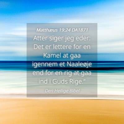 Picture 04 - Matthæus 19:24 DA1871 - Atter siger jeg eder: Det er lettere for en Kamel - Bible Verse Picture