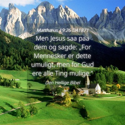 Picture 04 - Matthæus 19:26 DA1871 - Men Jesus saa paa dem og sagde: „For Mennesker - Bible Verse Picture
