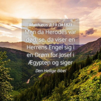 Picture 04 - Matthæus 2:19 DA1871 - Men da Herodes var død, se, da viser en Herrens - Bible Verse Picture