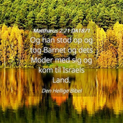 Picture 04 - Matthæus 2:21 DA1871 - Og han stod op og tog Barnet og dets Moder med - Bible Verse Picture
