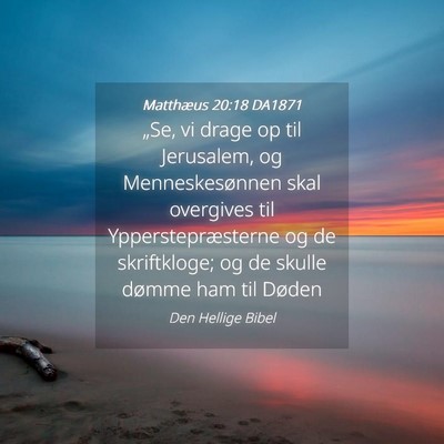 Picture 04 - Matthæus 20:18 DA1871 - „Se, vi drage op til Jerusalem, og - Bible Verse Picture