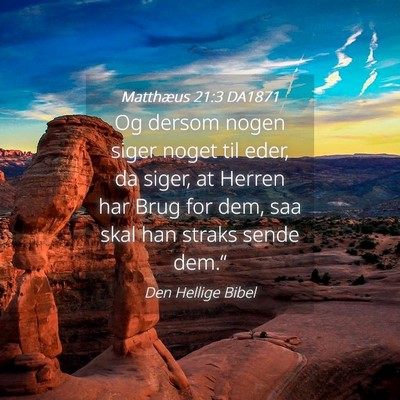 Picture 04 - Matthæus 21:3 DA1871 - Og dersom nogen siger noget til eder, da siger, - Bible Verse Picture