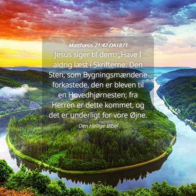 Picture 04 - Matthæus 21:42 DA1871 - Jesus siger til dem: „Have I aldrig læst i - Bible Verse Picture