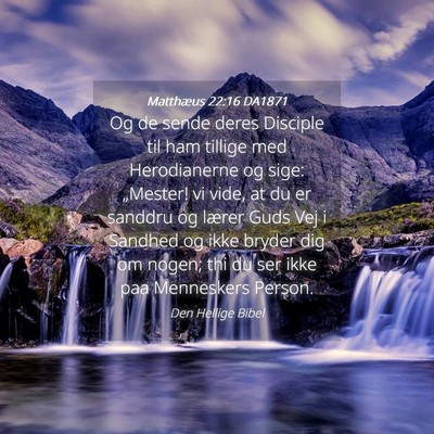 Picture 04 - Matthæus 22:16 DA1871 - Og de sende deres Disciple til ham tillige med - Bible Verse Picture