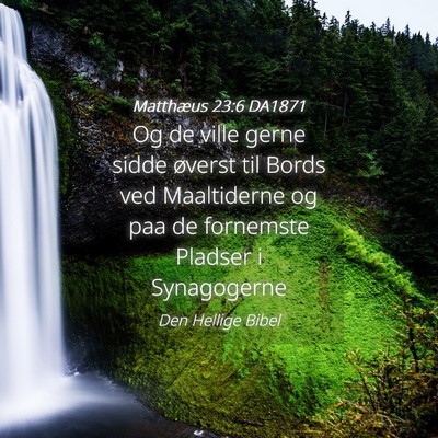 Picture 04 - Matthæus 23:6 DA1871 - Og de ville gerne sidde øverst til Bords ved - Bible Verse Picture