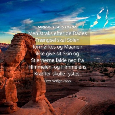 Picture 04 - Matthæus 24:29 DA1871 - Men straks efter de Dages Trængsel skal Solen - Bible Verse Picture