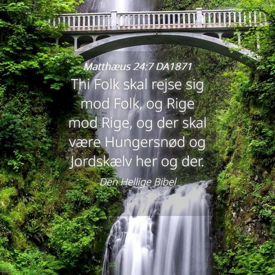 Picture 04 - Matthæus 24:7 DA1871 - Thi Folk skal rejse sig mod Folk, og Rige mod - Bible Verse Picture