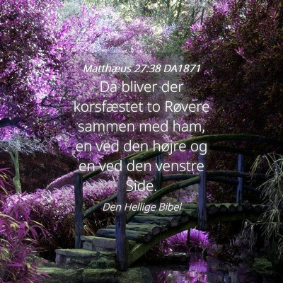 Picture 04 - Matthæus 27:38 DA1871 - Da bliver der korsfæstet to Røvere sammen med - Bible Verse Picture