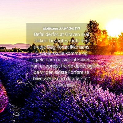 Picture 04 - Matthæus 27:64 DA1871 - Befal derfor, at Graven skal sikkert bevogtes - Bible Verse Picture