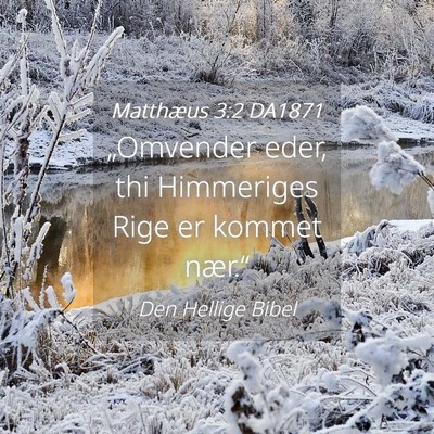 Picture 04 - Matthæus 3:2 DA1871 - „Omvender eder, thi Himmeriges Rige er kommet - Bible Verse Picture