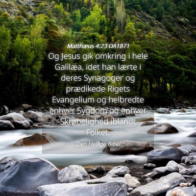 Picture 04 - Matthæus 4:23 DA1871 - Og Jesus gik omkring i hele Galilæa, idet han - Bible Verse Picture