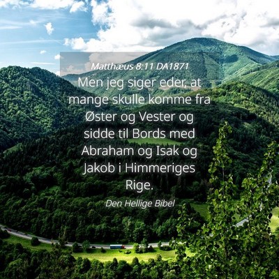 Picture 04 - Matthæus 8:11 DA1871 - Men jeg siger eder, at mange skulle komme fra - Bible Verse Picture