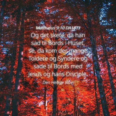 Picture 04 - Matthæus 9:10 DA1871 - Og det skete, da han sad til Bords i Huset, se, - Bible Verse Picture