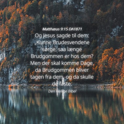Picture 04 - Matthæus 9:15 DA1871 - Og Jesus sagde til dem: „Kunne Brudesvendene - Bible Verse Picture