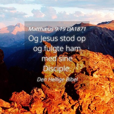 Picture 04 - Matthæus 9:19 DA1871 - Og Jesus stod op og fulgte ham med sine - Bible Verse Picture