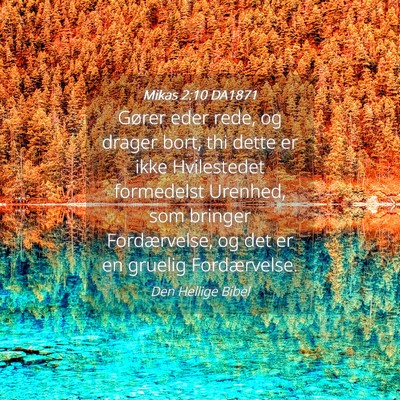 Picture 04 - Mikas 2:10 DA1871 - Gører eder rede, og drager bort, thi dette er - Bible Verse Picture