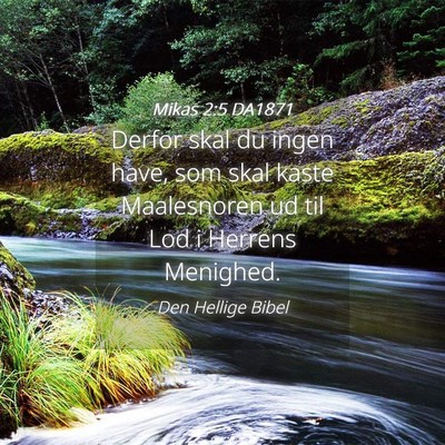 Picture 04 - Mikas 2:5 DA1871 - Derfor skal du ingen have, som skal kaste - Bible Verse Picture