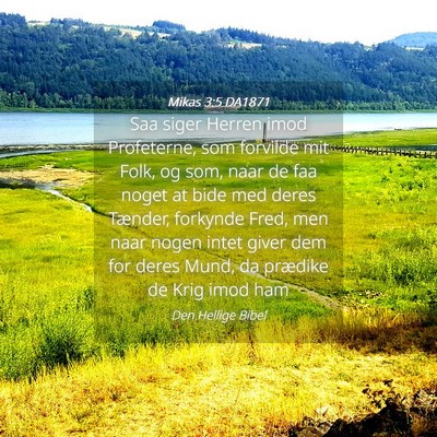 Picture 04 - Mikas 3:5 DA1871 - Saa siger Herren imod Profeterne, som forvilde - Bible Verse Picture