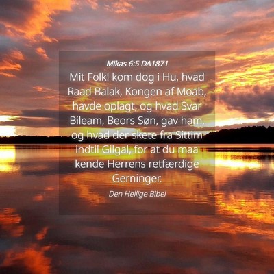 Picture 04 - Mikas 6:5 DA1871 - Mit Folk! kom dog i Hu, hvad Raad Balak, Kongen - Bible Verse Picture