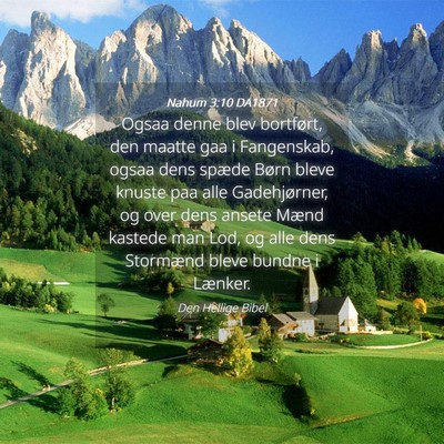 Picture 04 - Nahum 3:10 DA1871 - Ogsaa denne blev bortført, den maatte gaa i - Bible Verse Picture