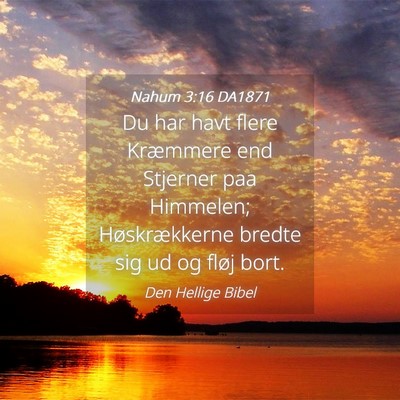 Picture 04 - Nahum 3:16 DA1871 - Du har havt flere Kræmmere end Stjerner paa - Bible Verse Picture