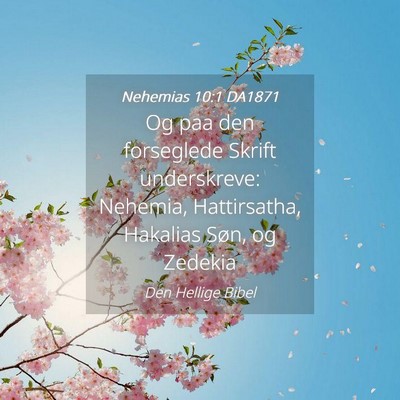 Picture 04 - Nehemias 10:1 DA1871 - Og paa den forseglede Skrift underskreve: - Bible Verse Picture