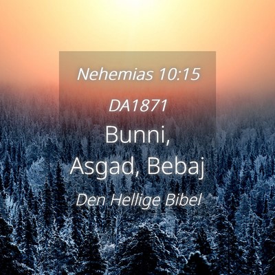 Picture 04 - Nehemias 10:15 DA1871 - Bunni, Asgad, - Bible Verse Picture